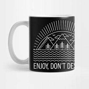 ENJOY, DON'T DESTROY! Original Line Art Design Mug